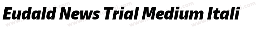 Eudald News Trial Medium Italic字体转换